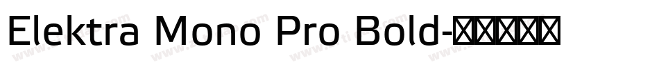Elektra Mono Pro Bold字体转换
